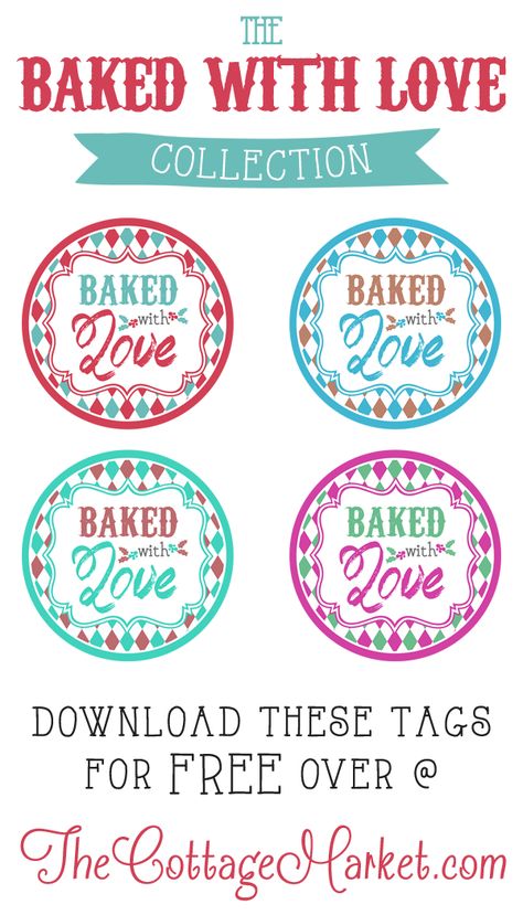 Baked with Love Printable Tags a Gift to YOU! FREE Printables for your SWEET TREATS!!! Cookie Label, Mason Jars Labels, Baked With Love, Box Templates, Free Printable Tags, Cottage Market, Sale Ideas, Labels Printables Free, Tags Printable