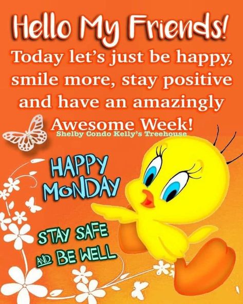 Hello My Friends! Happy Monday, Stay Safe And Be Well Pictures, Photos, and Images for Facebook, Tumblr, Pinterest, and Twitter Monday Greetings New Week, Happy Monday Pictures, New Week Quotes, Crazy Sayings, Weekly Blessings, Happy Monday Images, Monday Inspirational Quotes, Monday Wishes, Monday Greetings