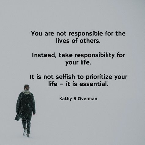 You Are Not Responsible For Other Peoples Happiness, Quotes About Responsibility Life, Im Not Responsible For Your Perception, You Are Not Responsible For Others, No One Person Should Be Responsible For Your Happiness, I'm Not Responsible For Your Feelings, You Are Not Responsible For Other People, Not Responsible For Others Feelings, Take Responsibility Quotes