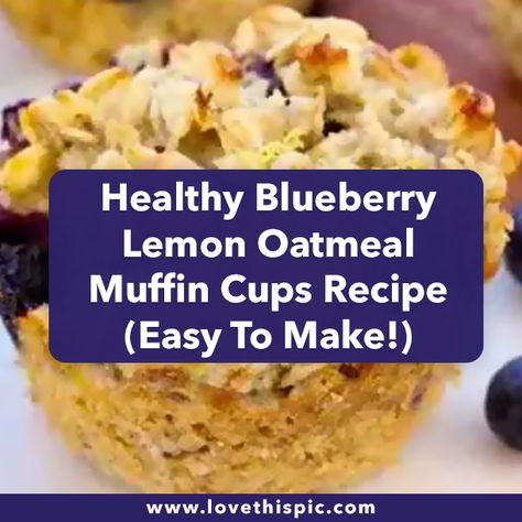 Healthy Blueberry Lemon Oatmeal Muffin Cups Recipe (Easy To Make!) Lemon Blueberry Oatmeal Muffins, Lemon Oatmeal Muffins, Blueberry Lemon Oatmeal, Oatmeal Muffin Cups, Mini Muffins Healthy, Oatmeal Blueberry Muffins, Frozen Blueberry Muffins, Oat Muffins Healthy, Lemon Oatmeal