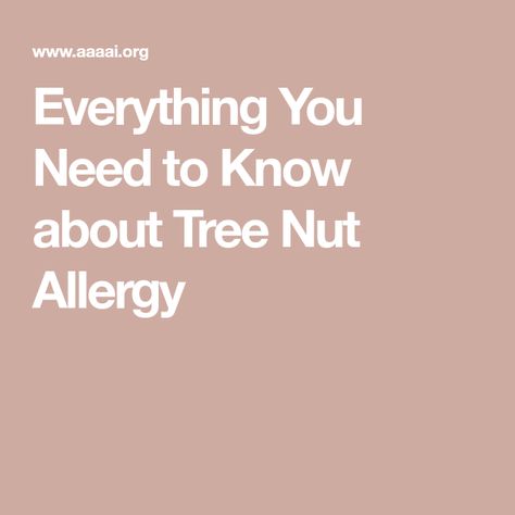 Everything You Need to Know about Tree Nut Allergy Common Food Allergies, Nut Allergy, Tree Nut Allergy, Water Chestnut, Food Challenge, Tree Nuts, Macadamia Nuts, Pine Nuts, Food Allergies