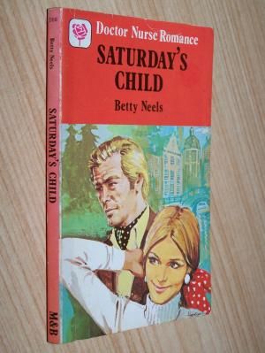 Saturday's Child: Neels, Betty Betty Neels, Harlequin Romance, Pulp Fiction Book, Romance Book Covers, Sweet Romance, Romance Authors, The Mist, Got Books, First Novel