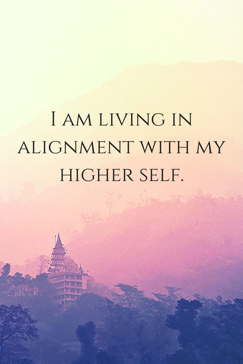 Living In Alignment Quotes, I Am My Highest Self, Quotes For Spiritual Growth, Higher Self Quotes Spiritual, Being In Alignment Quotes, Higher Self Vision Board, Spiritual Alignment Aesthetic, Alignment With Higher Self, The Higher Self