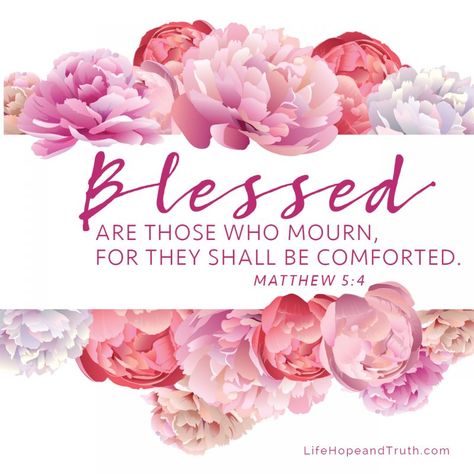 Blessed are those who mourn, for they shall be comforted. Mathew 5, Matthew 5 4, Happy Sabbath Images, Sympathy Messages, Happy Sabbath, Blessed Are Those, Favorite Bible Verses, Scripture Art, King James Version