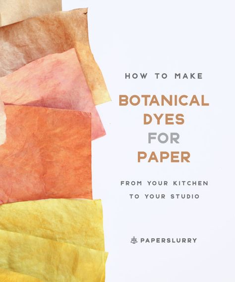 Tutorial - how to make natural dyes for paper, at home in your kitchen Eco Dyeing Paper, Dyeing Paper With Natural Dyes, Handmade Paper Tutorial, Natural Dyes For Paper, Handmade Paper Ideas, How To Make Handmade Paper, Dyeing Paper, Paper Techniques, Tie Dye Tutorial