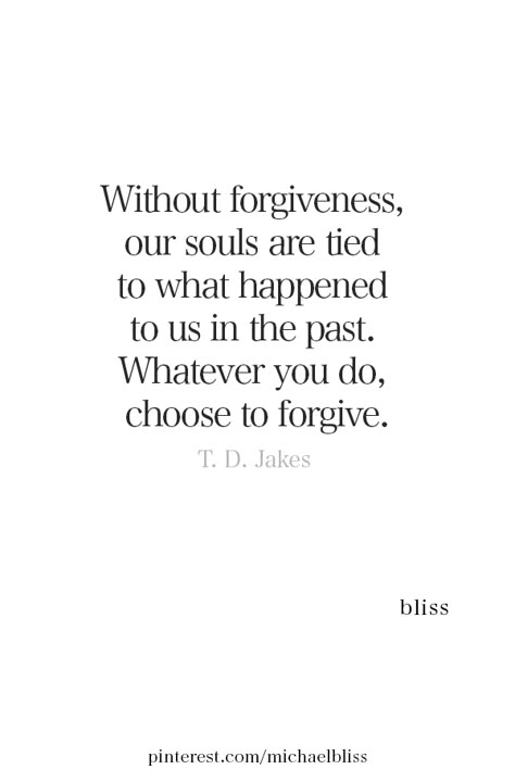 Being Forgiven Quotes, Forgive For Yourself Quotes, Forgive Someone Who Isnt Sorry Quotes, Forgiving The Past Quotes, Learning To Forgive Quotes, I Choose To Forgive Quotes, Forgiving Someone Who Isnt Sorry Quotes, Forgive Him Quotes, Forgive Without An Apology