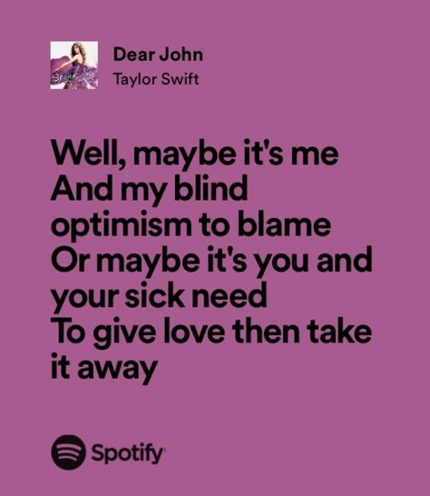 Dear John Lyrics Taylor Swift, Deepest Taylor Swift Lyrics, Dear John Lyrics, Dear John Taylor Swift, Taylor Swift Dear John, Taylor Lyrics, John Taylor, Spotify Lyrics, Dear John