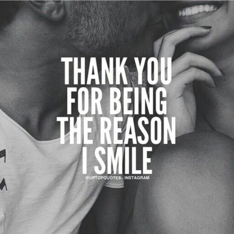 Thank you for being the reason i smile Thank You For Being The Reason I Smile, Gangster Quotes, Good Morning Quotes For Him, Morning Quotes For Him, Better Man, Hugging Couple, My Kind Of Love, Dear Future, Love Is Patient