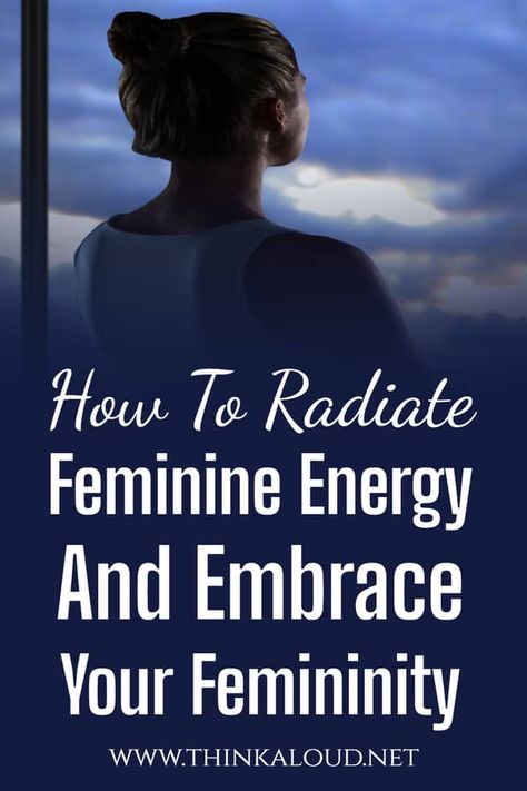 Embrace Your Femininity, Embrace Feminine Energy, How To Radiate Feminine Energy, Embracing Feminine Energy, How To Embrace Femininity, How To Tap Into Feminine Energy, Feminine Tips, Feminine Things, Define Feminine