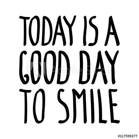 Stock Image: Today is a good day to smile, inspirational inscription. Greeting card with calligraphy. Hand drawn lettering quote design. Photo overlay. Typography banner poster, clothing . Vector invitation Good Person Quotes, Clothing Vector, Today Is A Good Day, Hand Drawn Lettering, Quote Design, Positive Quotes Motivation, Lettering Quotes, Humor Memes, Photo Overlays