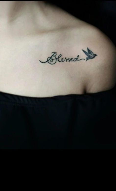 Light Typography, Collar Bone Tattoo Quotes, Blessed Tattoo, Blessed Tattoos, Tattoo Design For Hand, Floral Thigh Tattoos, Unique Tattoo Designs, Tattoo Designs For Girls, Collar Bone Tattoo