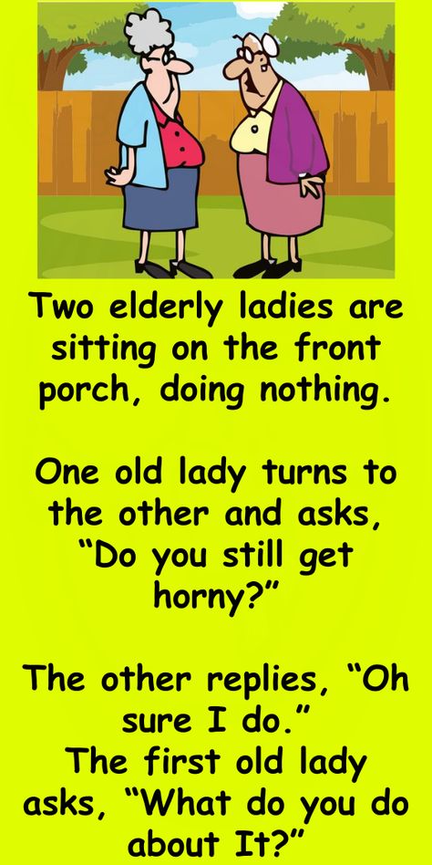 Two Elderly Ladies Old Lady Humor, Wife Jokes, Funny Monsters, Dirty Dancing, Old Lady, Faith In Humanity, Jokes Quotes, Dad Jokes, Funny Kids