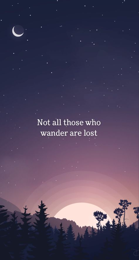 “Not all those who wander are lost” Not All Who Wander Are Lost Wallpaper, Not All That Wander Are Lost, Not All Those Who Wander Are Lost, Lost Wallpaper, Mum Ideas, Inspirational Quotes Wallpapers, Quotes Wallpapers, Words Wallpaper, Motivational Wallpaper