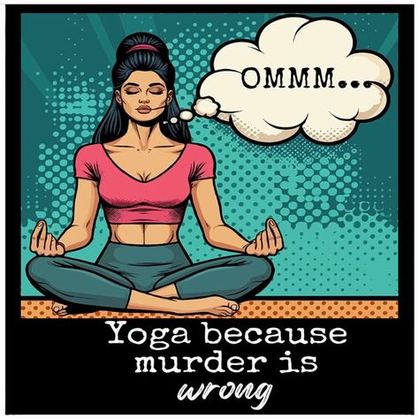 Yoga because murder is wrong. A phrase with a tone of hilarity, sarcasm and fun. For all yoga lovers❤️ Only at By Lyl Studio 🌺🇸🇪 Made in Sweden https://www.redbubble.com/shop/ap/160787307?asc=u #yoga #funnyquotes #cool #humor #joke #yogalovers #hilarious #geek #ironic #popart Yoga Memes Humor, Yoga Jokes, Yoga Meme, Yoga Humor, Disney Princess Drawings, Princess Drawings, Sweden, Pop Art, Funny Quotes