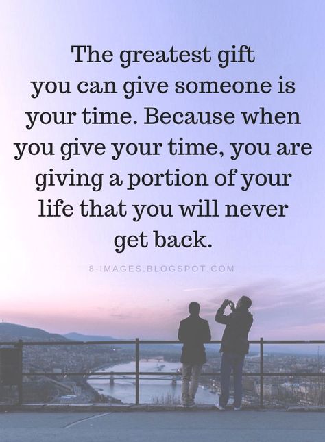 Quotes The greatest gift you can give someone is your time. Because when you give your time, you are giving a portion of your life that you will never get back. The Greatest Gift You Can Give Someone, Gift Of Time Quotes, Wasted Time Quotes, Gifted Quotes, Quotes Life Lessons, Fina Ord, The Greatest Gift, Choose Wisely, Time Quotes