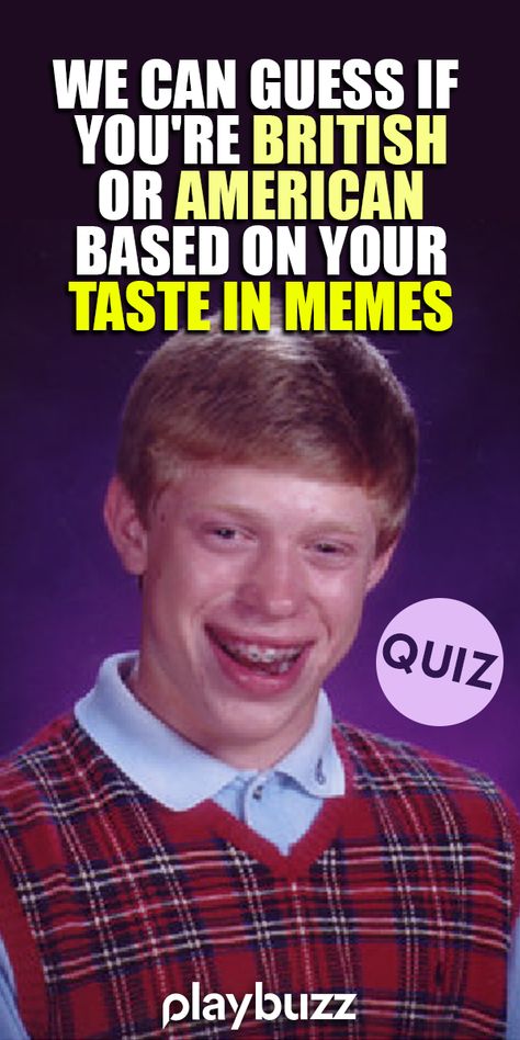 British Vs American Funny, British People Be Like, British Person, British Vs American, Classic Memes, Fun Personality Quizzes, Playbuzz Quiz, Life Changing Decisions, Fun Test