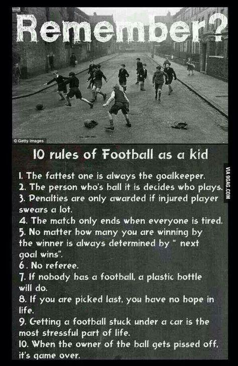 10 rules of Football as a kid "we used to have the same rules and I live I Saudi Arabia .. It's global " Football Rules, Street Football, John Green Quotes, Football Kids, Football Funny, Music Quotes, Sport Event, New Memes, Daily Dose