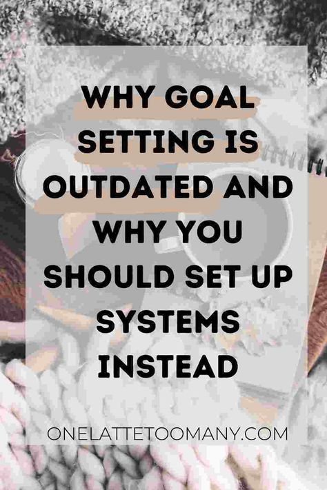 How To Plan A Year, How To Set Systems Not Goals, Set Systems Not Goals, Goals To Set For 2024, Systems Vs Goals, Create Systems Not Goals, Setting Life Goals, 2024 Goal Setting Template, Setting Work Goals