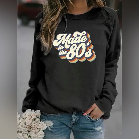 Made In The 80’s Black Sweatshirt Brand New 100% Polyester Basic Sweatshirt, Letter Print Sweatshirt, Casual Sport, Sports Sweatshirts, Plus Size Kleidung, Print Sweatshirt, Casual Sweaters, Print Pullover, Hooded Pullover