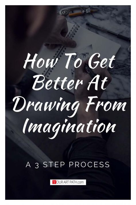 drawing from imagination tips | how to get better at drawing How To Get Ideas For Drawing, How To Add Depth To A Drawing, How To Copy A Drawing, How To Draw Beginner Step By Step, How To Become Better At Drawing, How To Get Back Into Drawing, How To Draw From Imagination, How To Get Good At Drawing, How To Illustrate