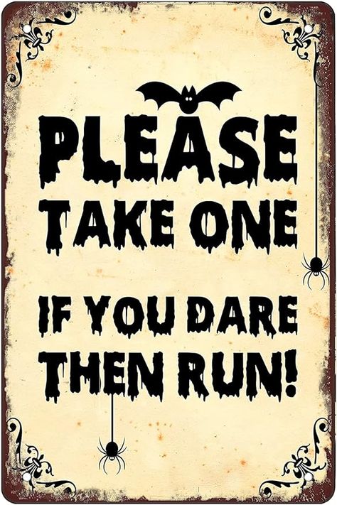 Amazon.com: Rosefinch Stone Retro Funny Metal Sign Sheet Signs Tin Sign,Halloween Sign Please Take One if You Dare Then Run Outdoor Home Wall Decoration, Size:8 x 12, Multicolor : Home & Kitchen Retro Funny, Halloween Sign, Retro Humor, Outdoor Home, Halloween Signs, Tin Signs, Halloween Funny, Halloween Crafts, Wall Decoration