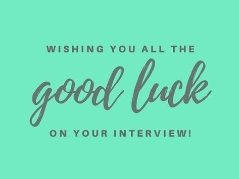 Wishing you luck on your interview. Good Luck Interview, Job Interview Quotes, Interview Quotes, Tuesday Greetings, Good Luck Wishes, Wish You Luck, Luck Quotes, Words Of Hope, Good Luck Quotes