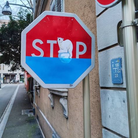 V2 Of The Stop Global Warming Traffic Sign In Mulhouse . #oakoak #streetart #climate #globalwarming #urbain #panneau #polarbear #ours #pollution #street #pochoir #stencilart #mulhouse #green #rechauffement Panneau Stop, Art Intervention, Street Installation, French Street, Graffiti Artwork, Amazing Street Art, Stop Sign, Traffic Signs, Street Signs