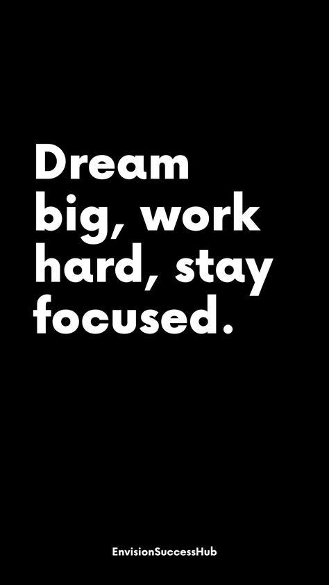 Dont Dream For It Work For It, Success Mantra For Students, Pursue Your Dreams Quotes, Motivational Quotes For Success Positivity Work Hard, Motivation To Study Stay Focused, Hard Work Quotes Success, Big Dreams Quotes, Hard Working Aesthetic, Keep Working Hard Quotes