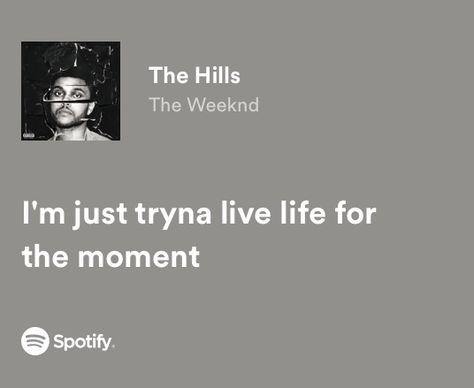 Instagram Bio Ideas Song Lyrics The Weekend, The Weekend Song Quotes, Quotes From The Weeknd Lyrics, Weeknd Lyric Captions, Song Lyric Captions The Weeknd, The Weeknd Song Lyric Quotes, Weeknd Song Lyrics Captions, Best Weeknd Lyrics, Best Lyrics Spotify