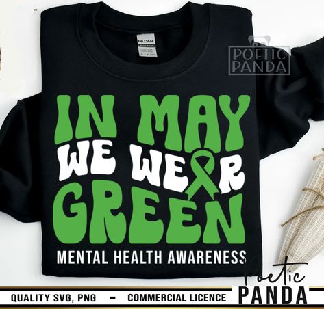 Mental Health Awareness SVG PNG, Mental Health Matters, Mental Health Svg, In May We Wear Green Svg, Mental Health Awareness Shirt Svg May Mental Awareness Month, Shirts For Mental Health, Mental Health Sweatshirts Png, Mental Health T Shirts, Rare Disease Awareness Shirts, Valentine Jewelry, Awareness Shirt, Handmade Boutique, Wear Green