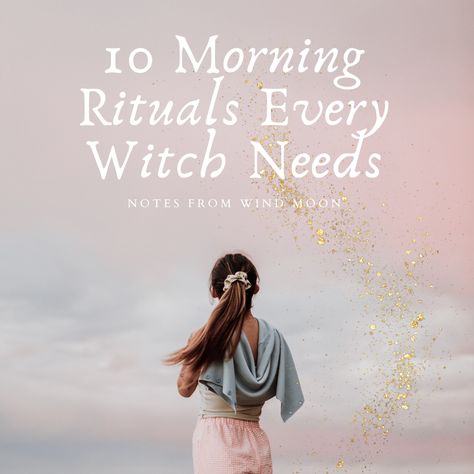 10 Morning Rituals Every Witch Needs to Start Their Day Off Right! — Wind Moon Magick Morning Witch Ritual, Witchy Morning Ritual, Morning Ritual Witch, Tuesday Rituals, Witchy Rituals, Meditation Tea, New Moon Ritual, Moon Magick, Witch Rituals