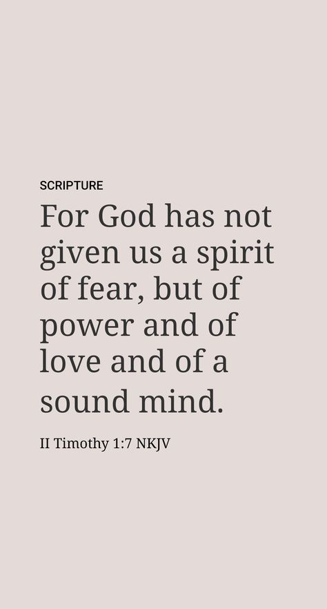 Meaning of 2 Timothy 1:7

God can help a person courageously do what is right. God does not want anyone to succumb to “cowardice”—an unhealthy fear that can hold a person back from doing things that please Him. Timothy 2 1:7, 2nd Timothy 1:7 Wallpaper, 1 Timothy 1:7, 2timothy 1:7, Bible Verses About Worry And Fear, 2 Timothy 1 7 Tattoo, 2 Timothy 1:7 Wallpaper, Bible Verse Fear, I Can Do All Things Through Christ