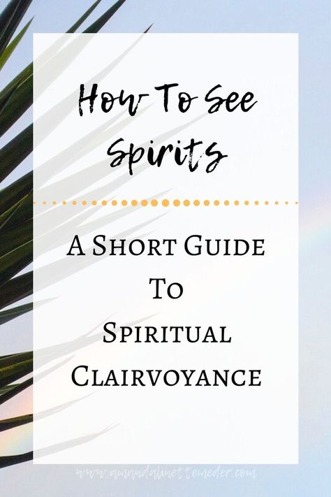 Spells To See Spirits, How To Conjure Spirits, How To See Ghosts, How To See Spirits, Clairvoyance Development, How To Develop Psychic Abilities, Seeing Spirits, Medium Spiritual, Psychic Development Learning