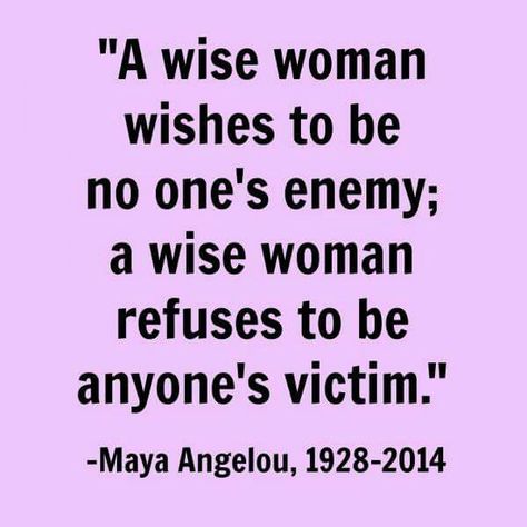 No victim Maya Angelou Mya Angelou, Maya Angelou Quotes, Wise Woman, Motivation Positive, Wise Women, Women's Rights, Affirmations Positives, Maya Angelou, Uplifting Quotes