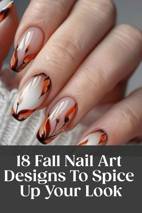 Autumn-themed nail art with brown and orange leaf designs, with text "18 Fall Nail Art Designs To Spice Up Your Look" at the bottom. Elegant Fall Nails Designs, Gel Nail Designs November, Japan Nail Art Designs, French Fall Nail Designs, Boho Fall Nail Designs, Hand Painted Nails Art, Fall Nail Art Almond Shape, Fall Apple Nails Design, Fall Tropical Nails