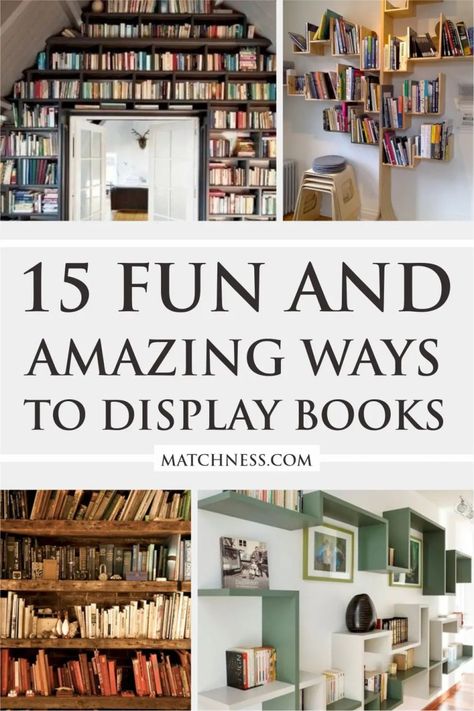 15 Fun and Amazing Ways to Display Books - Matchness.com Library Shelves Design Bookshelf Styling, Book Shelf Ideas Bedroom Small Spaces, Book Shelves In Living Room, Book Shelves In Bedroom, Books In Bedroom, Ways To Display Books, Wall Bookshelf Ideas, Open Book Shelves, Small Home Library