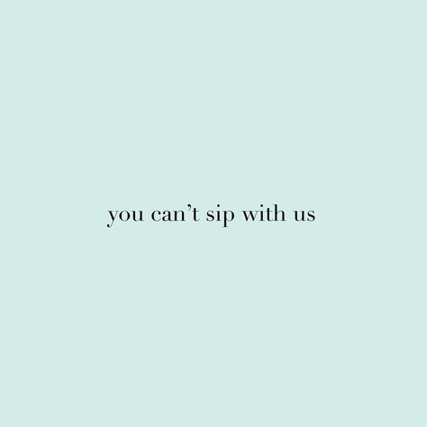 "You can't sip with us." Beverage/drink/water/aqua/aquaholic/alcohol/coffee/breakfast/lunch/dinner/college/Ocean/sea/waves/salt/sand/beach/summer/hair/chill/fun/good vibes/relax/vacation/Instagram Silly sippers 4lyfe Coffee Lyrics, Clever Captions, Clever Captions For Instagram, Ig Captions, Foto Poses, Caption Quotes, Sassy Quotes, Les Sentiments, Queen Quotes