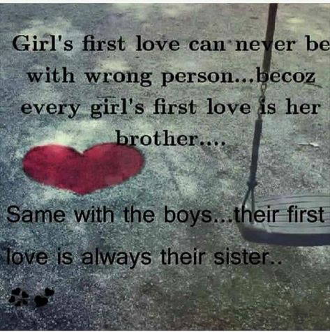 The first love is our brother or sister Sis Quotes, Bro And Sis Quotes, Brother N Sister Quotes, Brother Sister Love Quotes, Best Birthday Wishes Quotes, Senses Gift, Big Brother Quotes, Brother And Sister Relationship, Promise Quotes