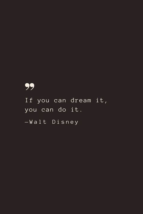 Quotes About Life Disney, Famous Quote Wallpapers, Beautiful Quotes From Movies, Disney Quotes Black And White, Dream It Do It Quotes, Inspirational Film Quotes, Disney Quotes Inspirational Aesthetic, Inspirational Quotes From Disney Movies, If You Can Dream It You Can Do It Quote