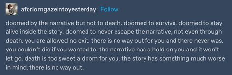 Doomed By The Narrative, Character Vibes, Oxenfree, Writing Inspiration Prompts, Book Writing Inspiration, No Way Out, Staying Alive, Tumblr Posts, Writing Inspiration