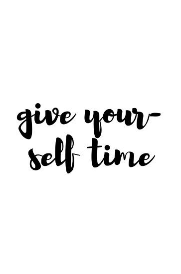 Me Time Quotes, Light Box Quotes, Give Yourself Time, Time Poster, Boxing Quotes, White Prints, Love Yourself First, Time Quotes, Take Your Time