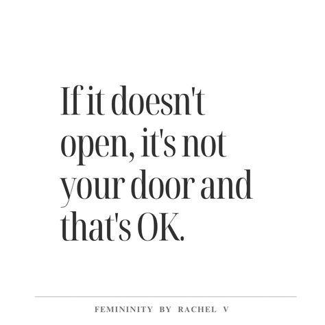 Remember some doors are meant to open and others aren't, rejection is redirection so take that positively and be grateful for what you just might have missed out on, as the universe knows it wouldn't have served a purpose as the door you're about to open now. Rejection Is Protection, Quotes For Rejection, Quotes About Rejection, Redirection Quotes, Rejection Is Redirection, Rejection Quotes, Door Quotes, Positive Reminders, Feminine Quotes