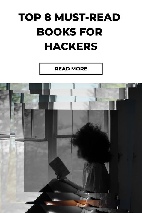 Top 8 Must-Read Books for Hackers Mind Hacking Book, Cybersecurity Engineer, Learn Hacking, Cybersecurity Books, Cybersecurity Certification, Hacking Books, Behind The Screen, Racial Justice, Niche Marketing