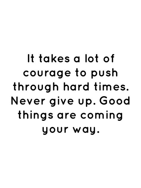 Uplifting Quotes For Hard Times For Men, Push Through Quotes, Hard Things Quotes, Getting Stronger Quotes, Motivation Jar, Stronger Quotes, Choose Your Hard, Give It Time, Quotes About Hard Times