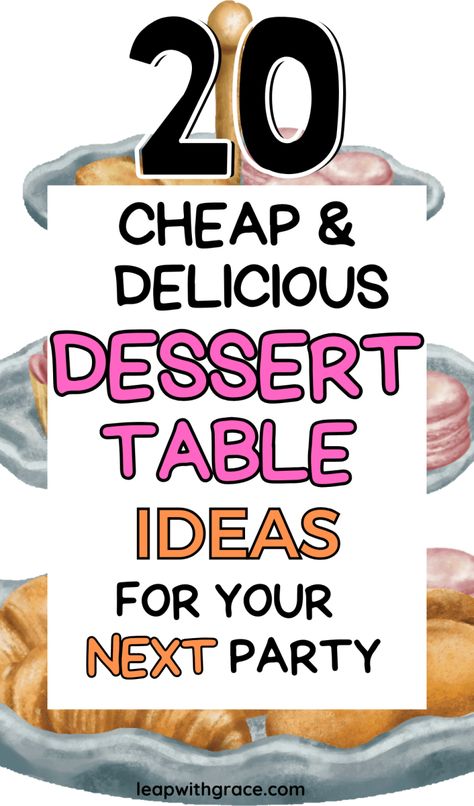 20 Delicious Dessert Table Ideas That'll Wow Your Guests Without Breaking the Bank - Leap With Grace Easy Cheap Dessert Ideas, Dessert Bars Party Display, Easy Cheap Desserts, Dessert Bar Party, Dessert Table Birthday Party, Diy Dessert Table, Cheap Desserts, Dessert Table Ideas, Mini Dessert Cups