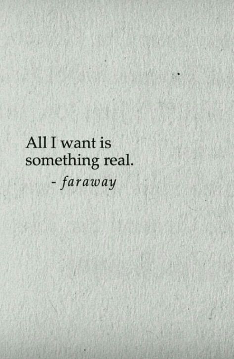 All I want is something real. Wanting Real Love Quotes, I Want Something Real Quotes, Real Moon Wallpaper, I Want A Real Relationship Quotes, I Want Real Love Quotes, I Want Real Love, I Want Something Real, Is Love Real, Couple Manifestation