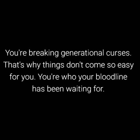 My Bloodline Ends With Me, Breaking Generation Curses, Break The Generational Curse, Breaking Curses Quotes, Stopping Generational Curses, Generation Curses Quotes, Healing Generational Curses Quotes, Generational Cycle Breaker Quotes, Generational Curse Breaker Quotes