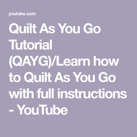 Quilt As You Go Tutorial (QAYG)/Learn how to Quilt As You Go with full instructions - YouTube Quilt As You Go Quilting Designs, How To Quilt, Quilt In A Day, Quilt As You Go, Quilting Ideas, Machine Quilting, Quilting Designs, Most Popular, Quilting