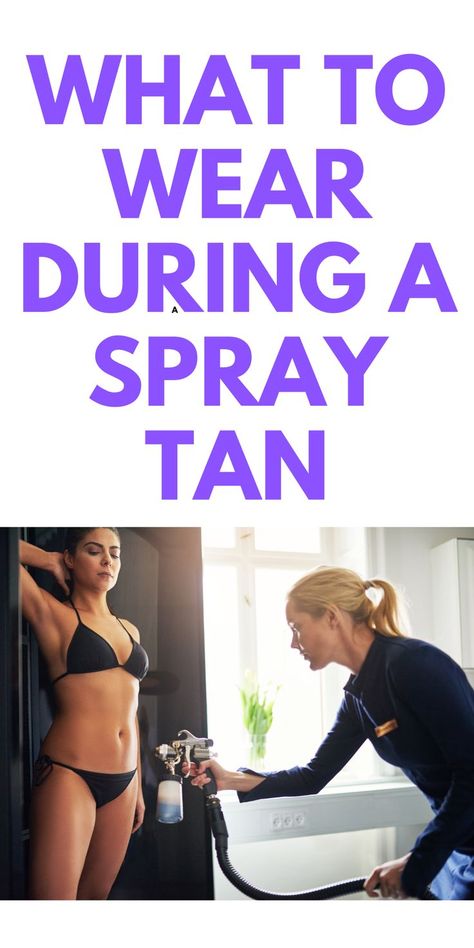 WHAT TO WEAR DURING A SPRAY TAN - Here is what to wear during a spray tan. Best Spray Tan Solution, Spray Tan At Home, Diy Tanning, Spray Tan Machine, Organic Spray Tan, Spray Tan Solution, Spray Tan Business, Mobile Spray Tanning, Best Body Wash