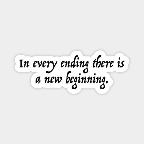 Every Ending Is A New Beginning Quotes, Endings Are New Beginnings, Every Ending Is A New Beginning, Witches Quotes, New Beginning Tattoo, Discovery Of Witches, Ending Quotes, Witch Quotes, Magnet Quotes